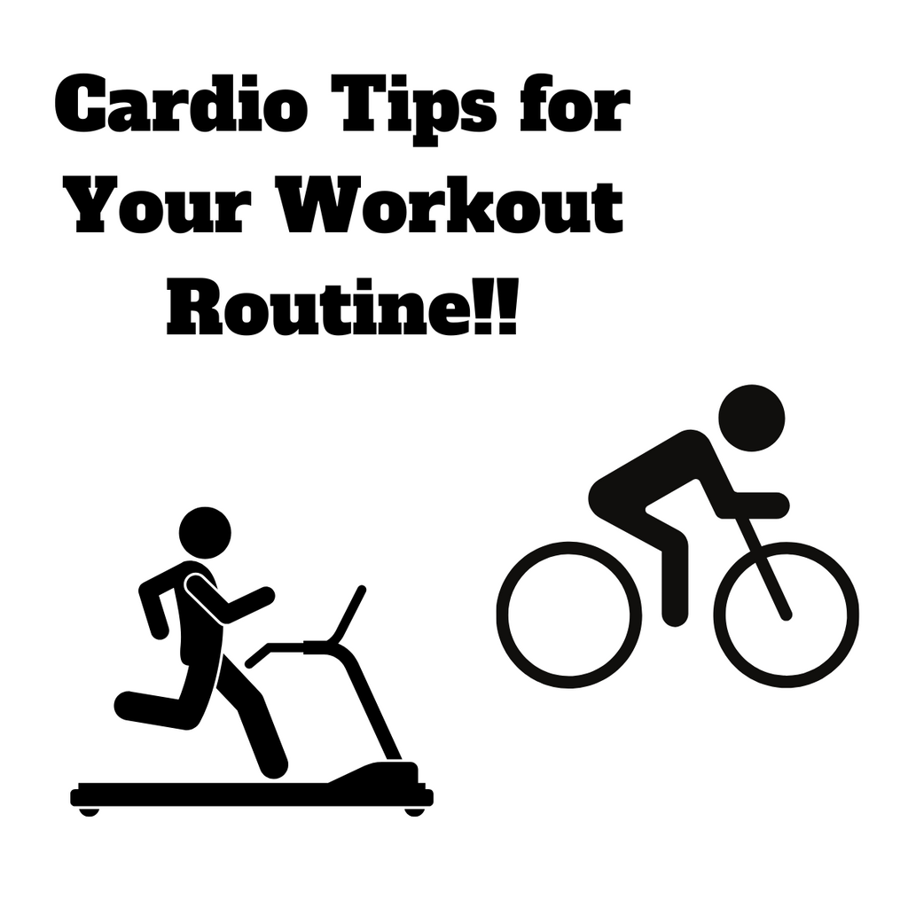 Cardio Tips For Your Workout Routine!